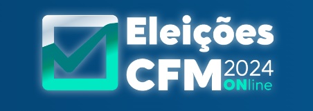 Eleições CFM 2024.